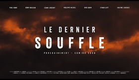 TEASER 2 - LE DERNIER SOUFFLE