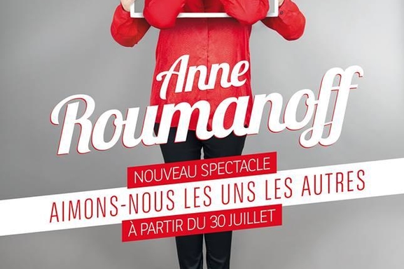 Vous aussi "aimez vous les uns les autres" pour le spectacle d'Anne Roumanoff