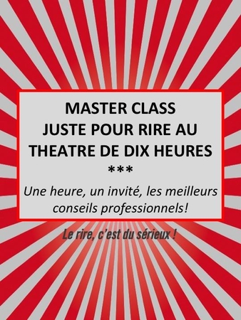 Master Class "Les Ateliers Juste Pour Rire"  en partenariat exclusif avec Casting.fr !